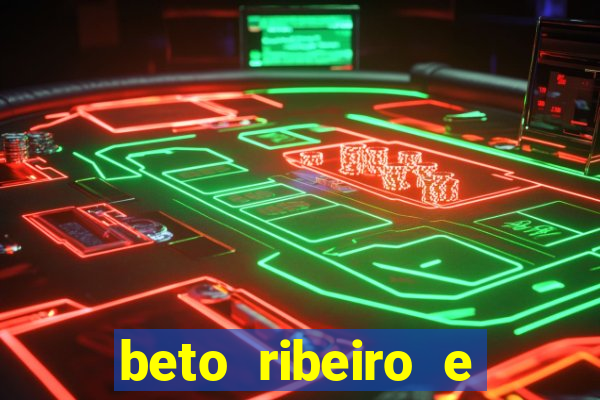 beto ribeiro e carla albuquerque se separaram